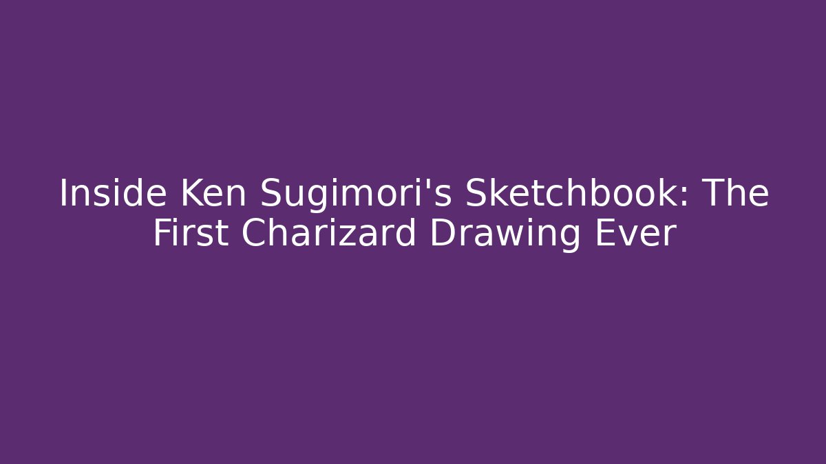 Inside Ken Sugimori's Sketchbook: The First Charizard Drawing Ever - Vintage E-Juice