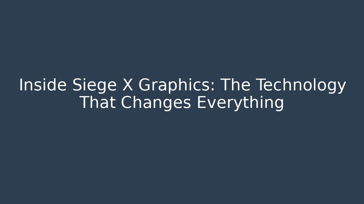 Inside Siege X Graphics: The Technology That Changes Everything - Vintage E-Juice