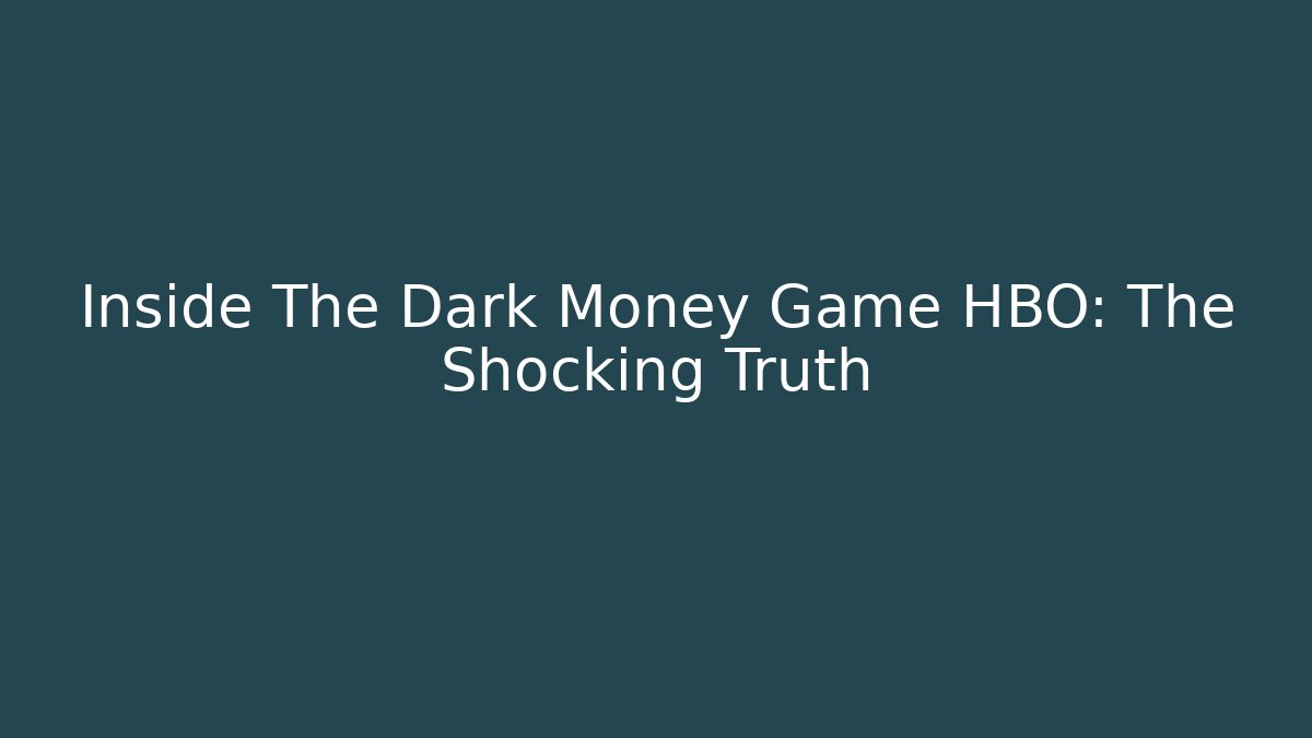 Inside The Dark Money Game HBO: The Shocking Truth - Vintage E-Juice