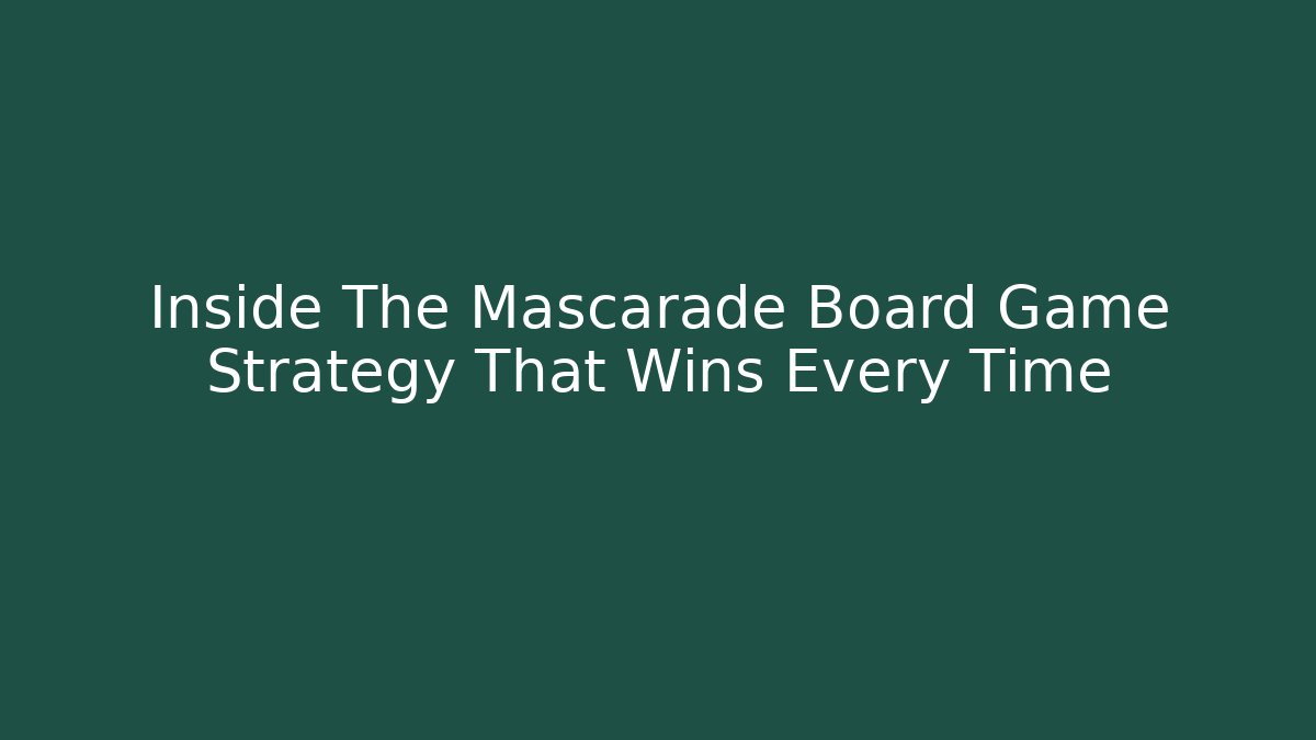 Inside The Mascarade Board Game Strategy That Wins Every Time - Vintage E-Juice