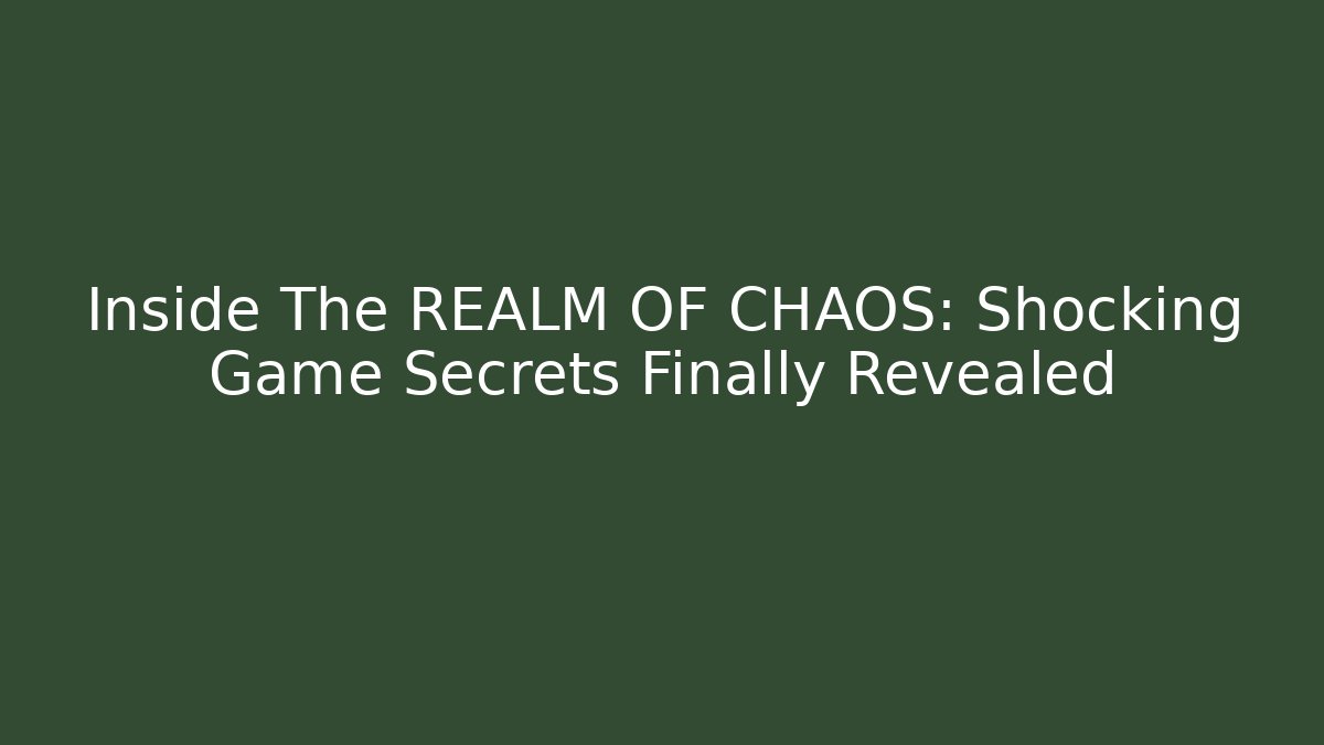 Inside The REALM OF CHAOS: Shocking Game Secrets Finally Revealed - Vintage E-Juice