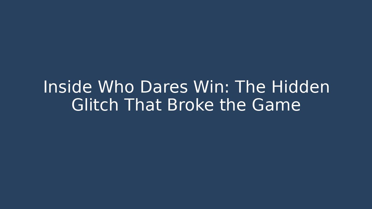 Inside Who Dares Win: The Hidden Glitch That Broke the Game - Vintage E-Juice