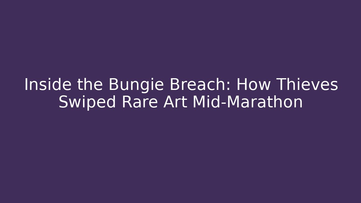 Inside the Bungie Breach: How Thieves Swiped Rare Art Mid-Marathon