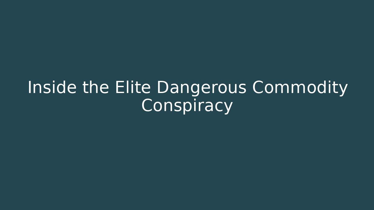 Inside the Elite Dangerous Commodity Conspiracy - Vintage E-Juice