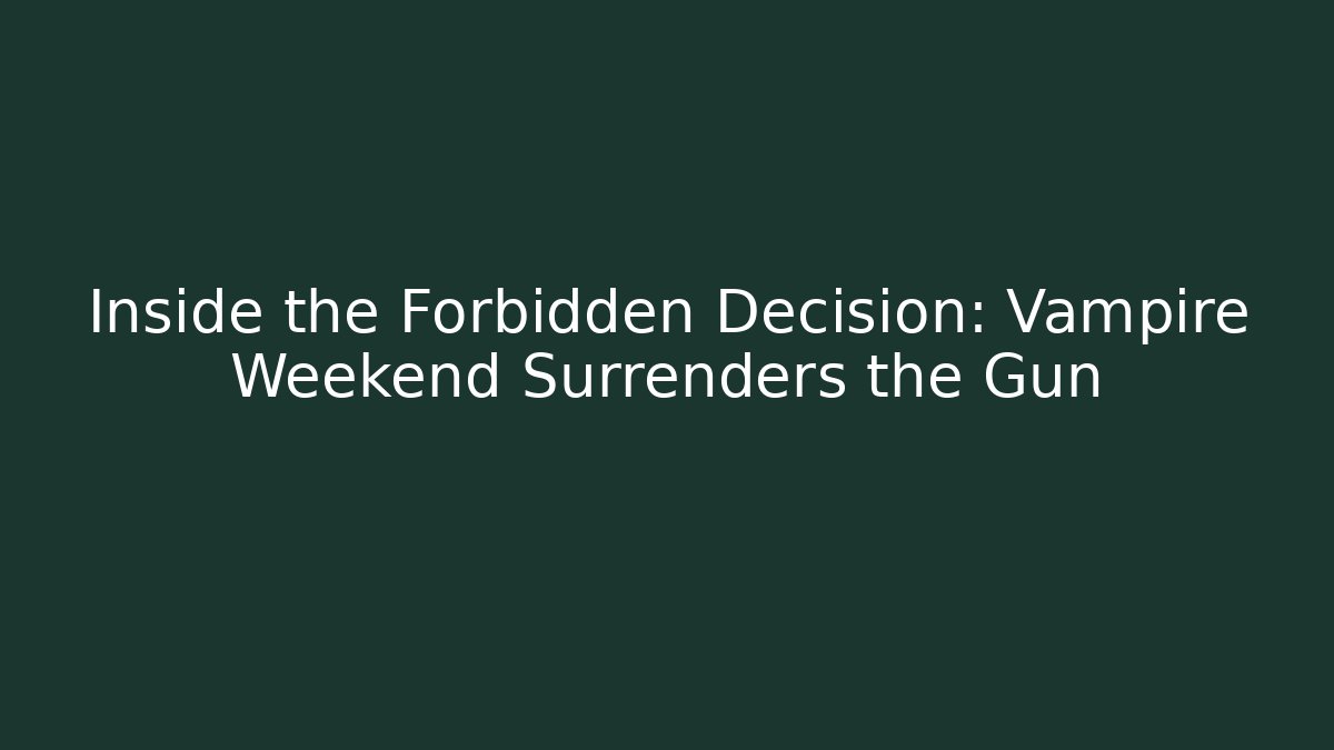 Inside the Forbidden Decision: Vampire Weekend Surrenders the Gun