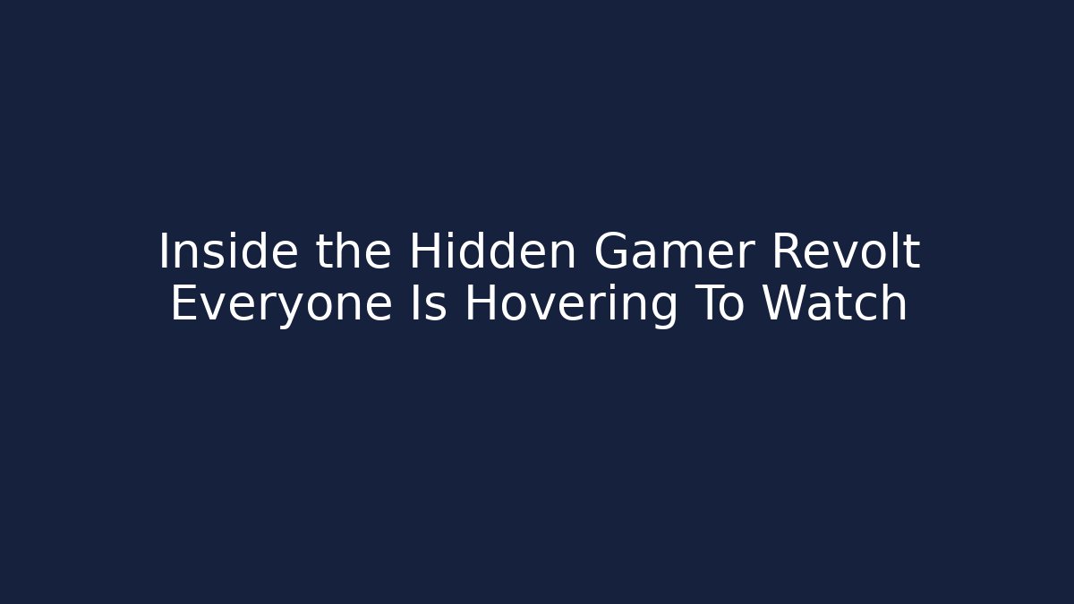 Inside the Hidden Gamer Revolt Everyone Is Hovering To Watch - Vintage E-Juice