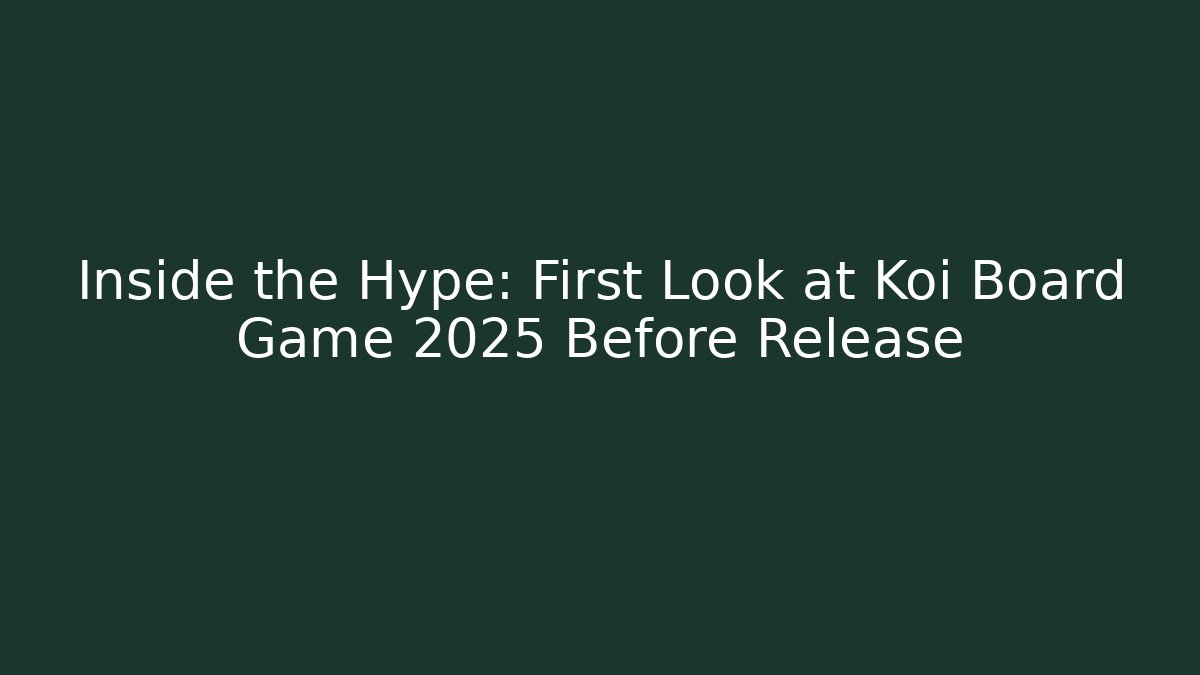 Inside the Hype: First Look at Koi Board Game 2025 Before Release - Vintage E-Juice