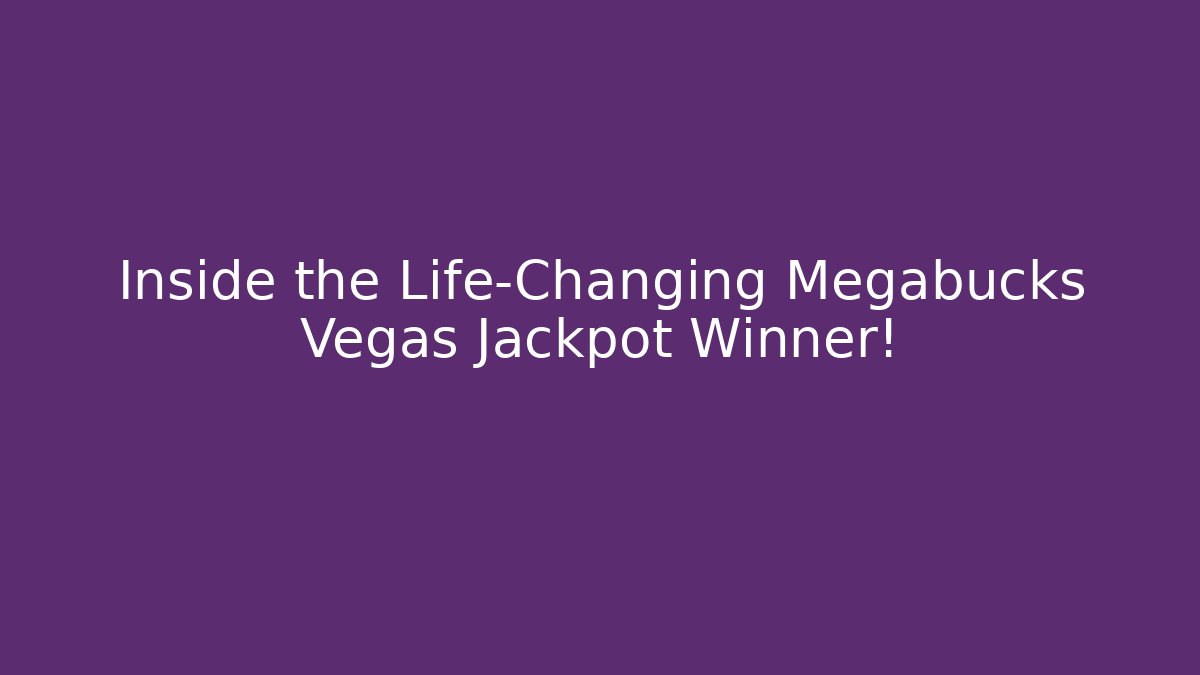 Inside the Life-Changing Megabucks Vegas Jackpot Winner!