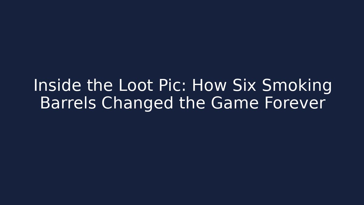 Inside the Loot Pic: How Six Smoking Barrels Changed the Game Forever - Vintage E-Juice