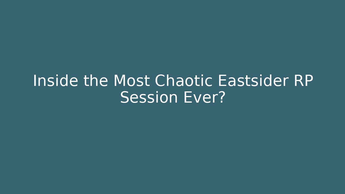 Inside the Most Chaotic Eastsider RP Session Ever? - Vintage E-Juice