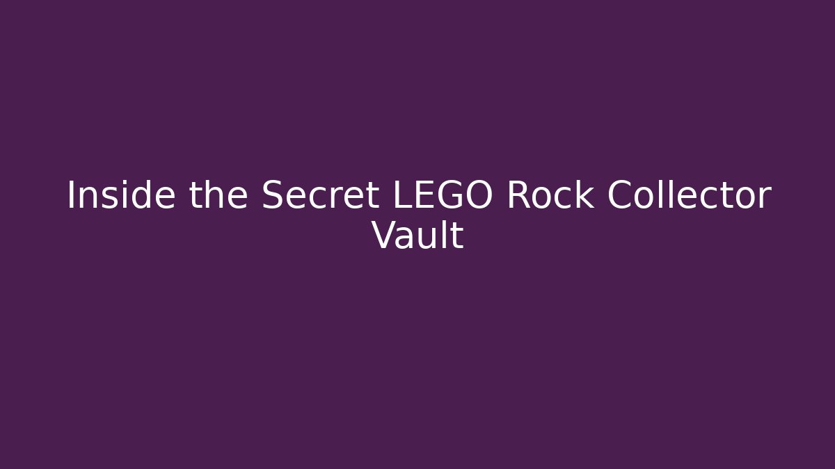Inside the Secret LEGO Rock Collector Vault