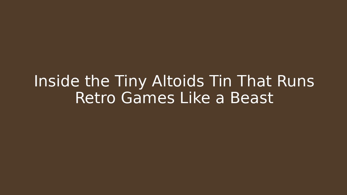 Inside the Tiny Altoids Tin That Runs Retro Games Like a Beast