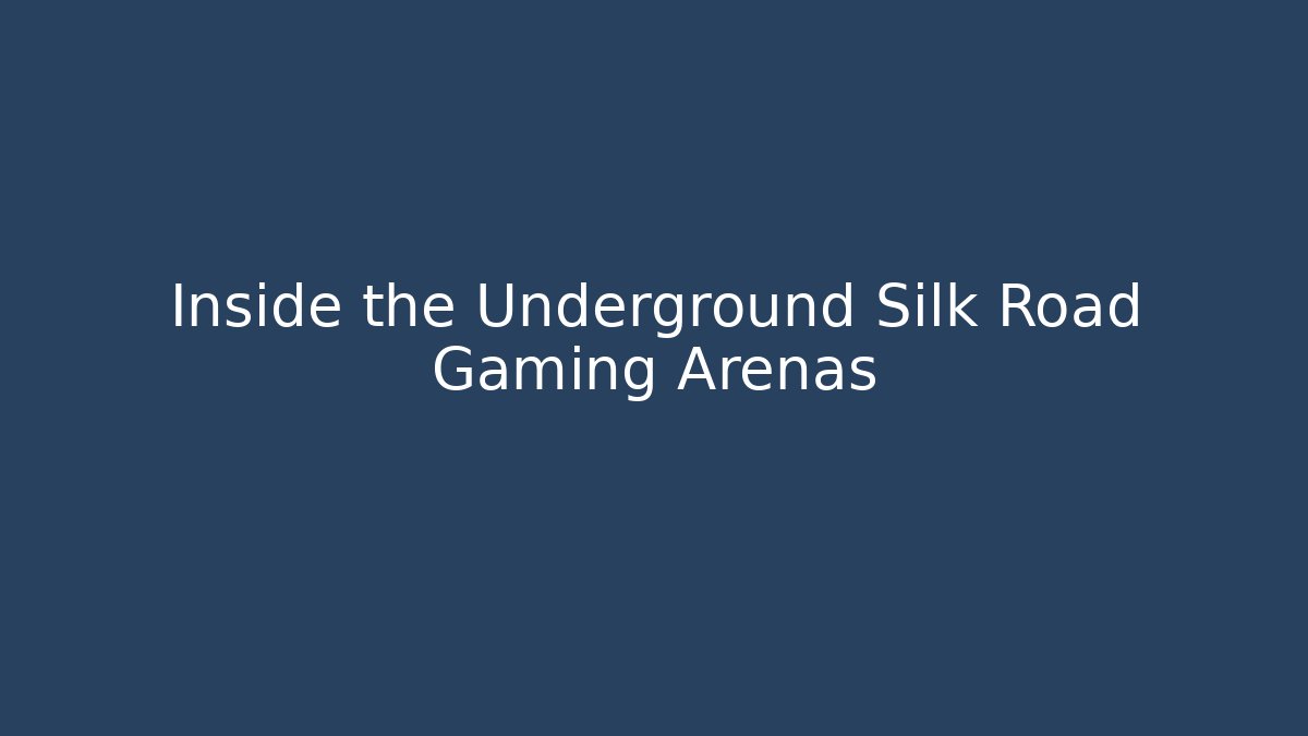 Inside the Underground Silk Road Gaming Arenas