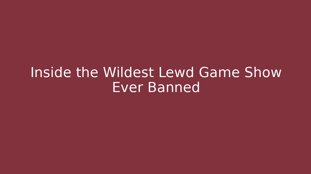 Inside the Wildest Lewd Game Show Ever Banned