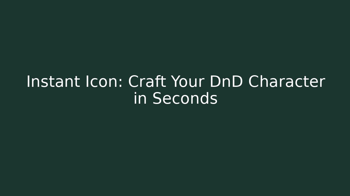 Instant Icon: Craft Your DnD Character in Seconds - Vintage E-Juice