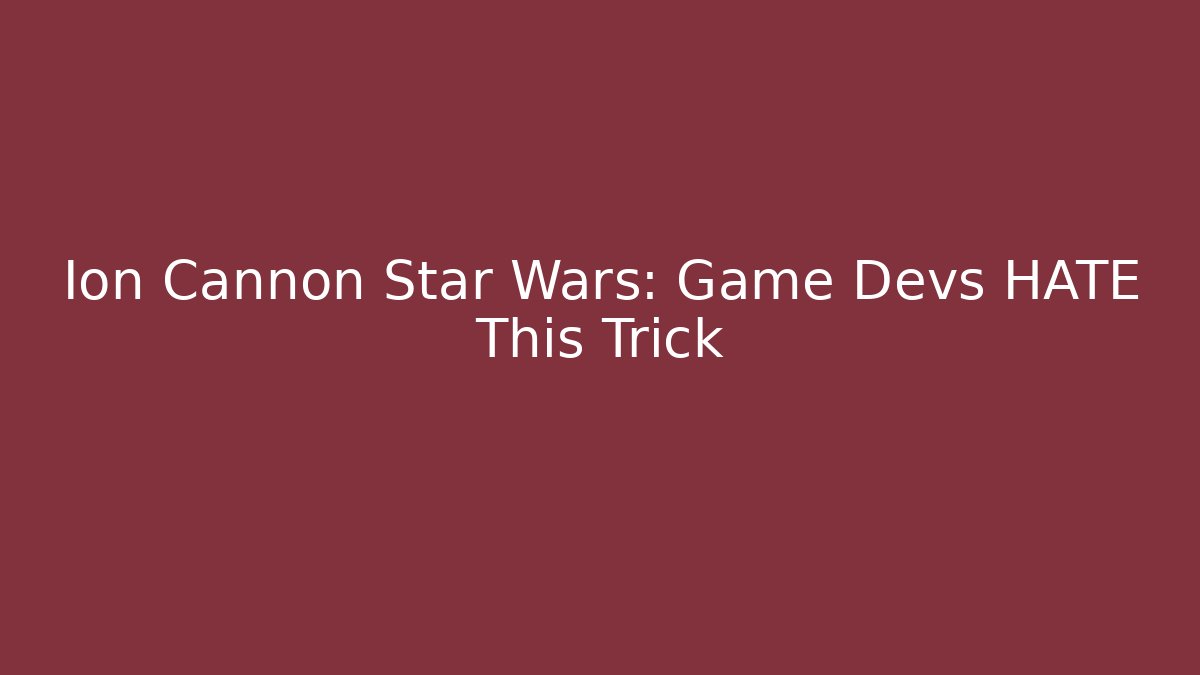 Ion Cannon Star Wars: Game Devs HATE This Trick - Vintage E-Juice