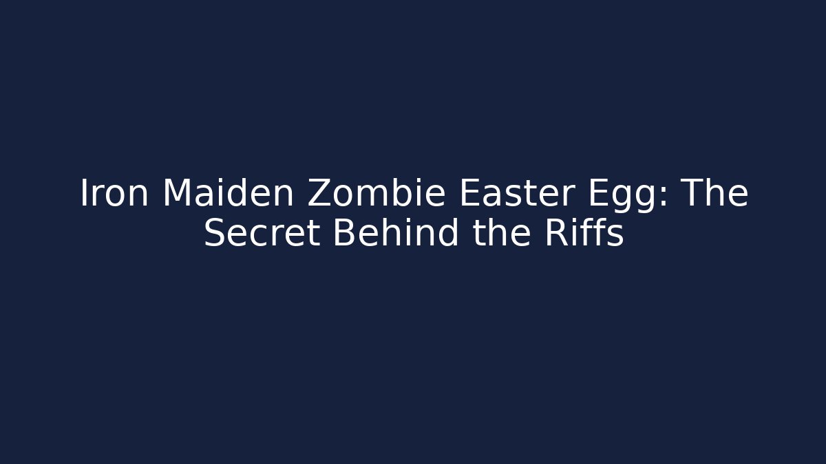 Iron Maiden Zombie Easter Egg: The Secret Behind the Riffs - Vintage E-Juice