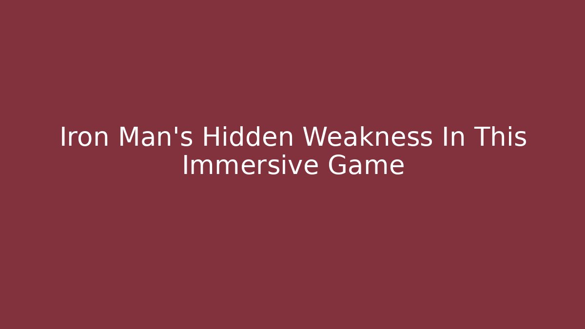 Iron Man's Hidden Weakness In This Immersive Game