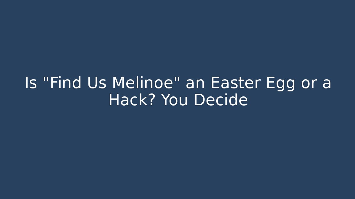 Is "Find Us Melinoe" an Easter Egg or a Hack? You Decide