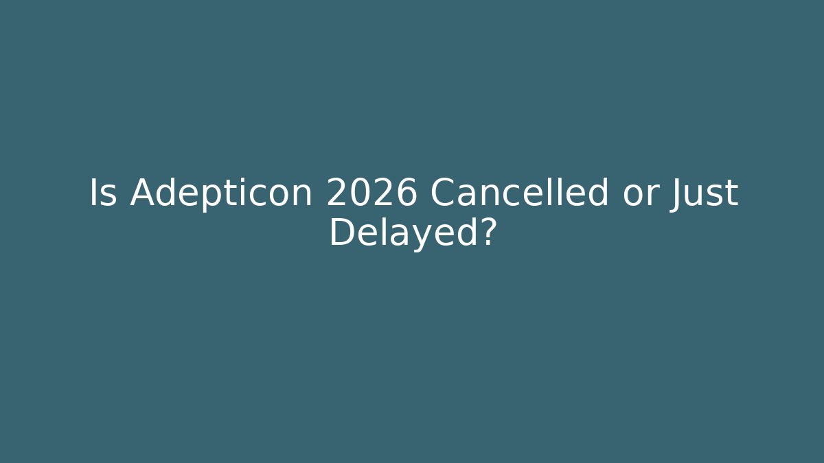 Is Adepticon 2026 Cancelled or Just Delayed?