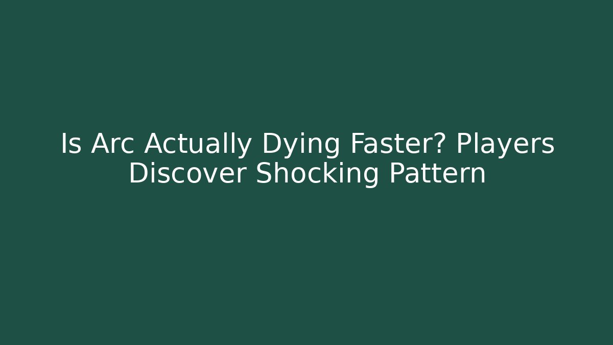 Is Arc Actually Dying Faster? Players Discover Shocking Pattern - Vintage E-Juice