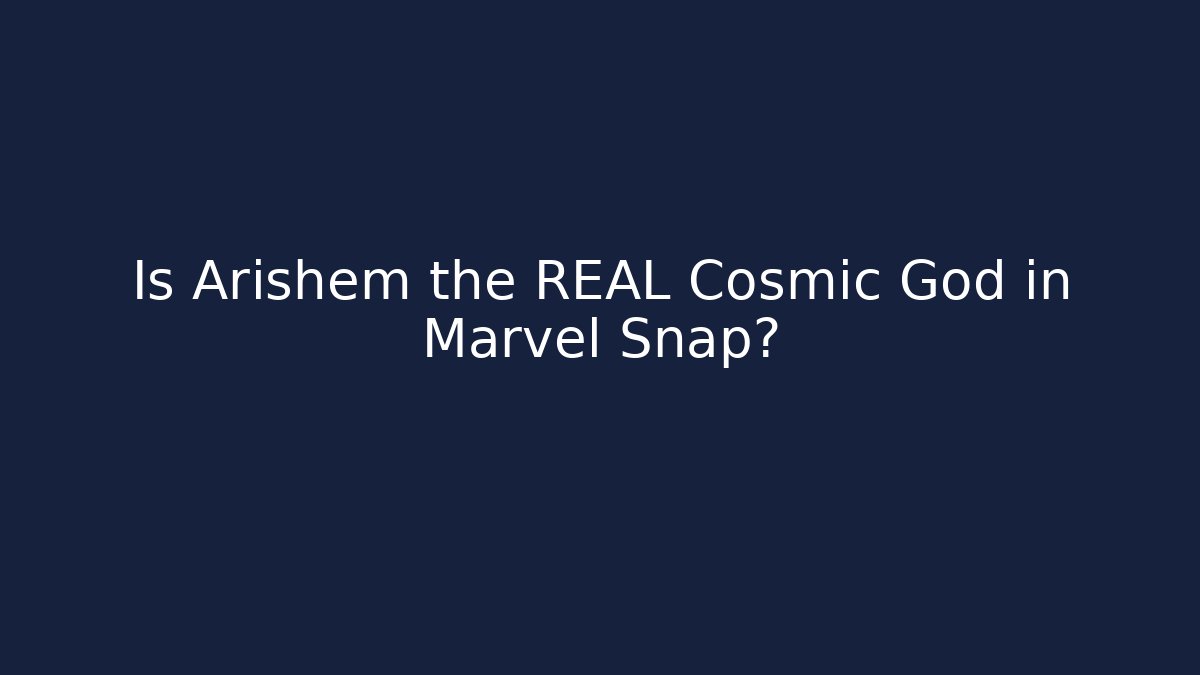 Is Arishem the REAL Cosmic God in Marvel Snap?