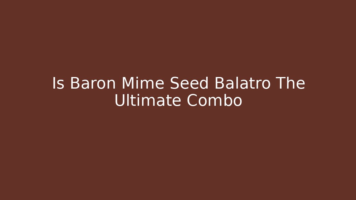Is Baron Mime Seed Balatro The Ultimate Combo - Vintage E-Juice