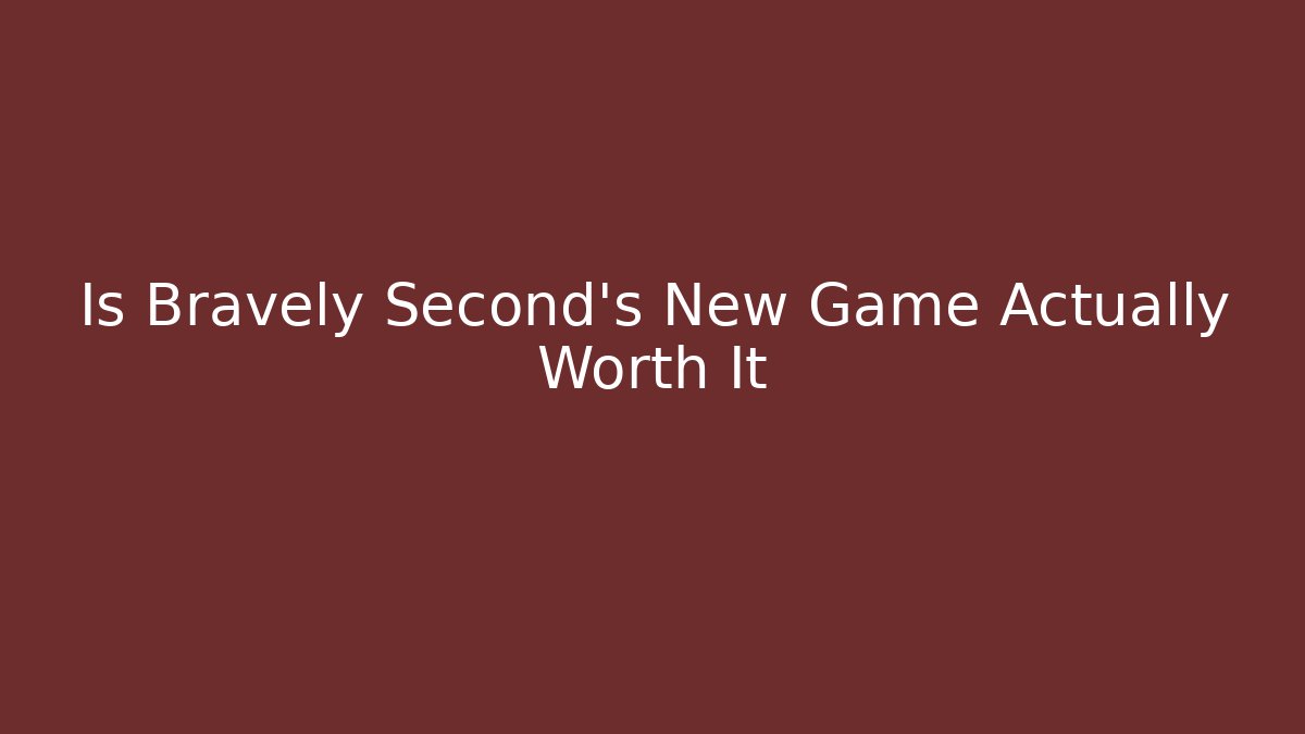 Is Bravely Second’s New Game+ Actually Worth It
