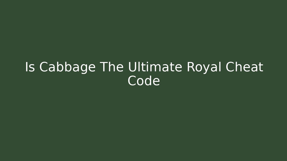 Is Cabbage The Ultimate Royal Cheat Code - Vintage E-Juice