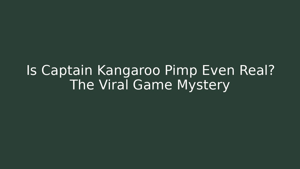 Is Captain Kangaroo Pimp Even Real? The Viral Game Mystery