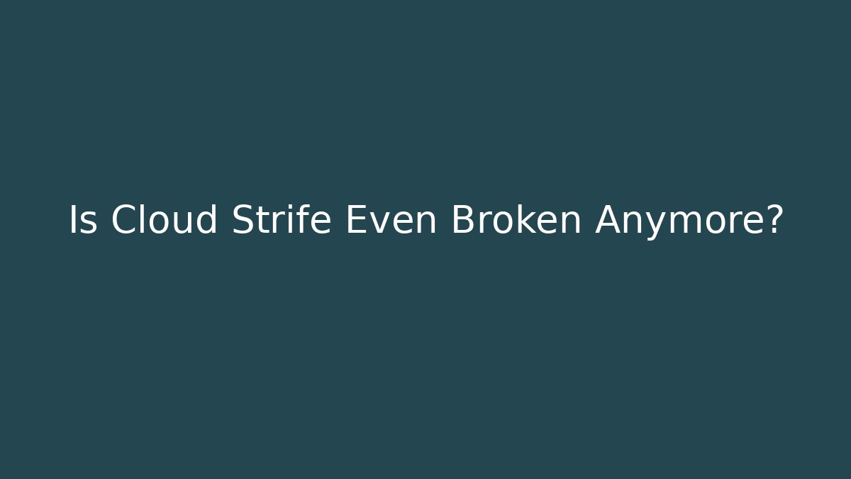Is Cloud Strife Even Broken Anymore? - Vintage E-Juice