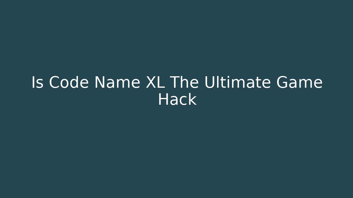 Is Code Name XL The Ultimate Game Hack - Vintage E-Juice