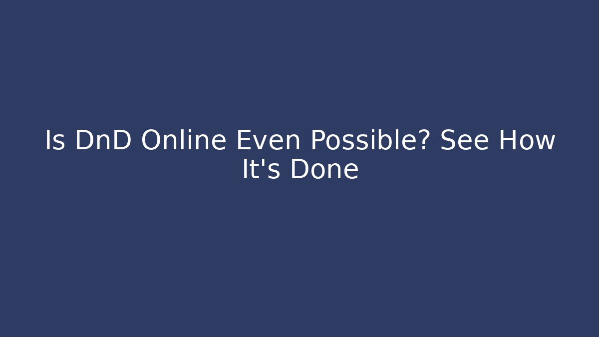 Is DnD Online Even Possible? See How It's Done
