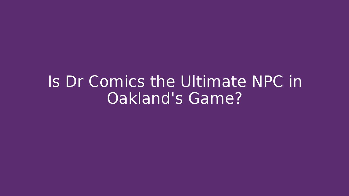 Is Dr Comics the Ultimate NPC in Oakland's Game? - Vintage E-Juice