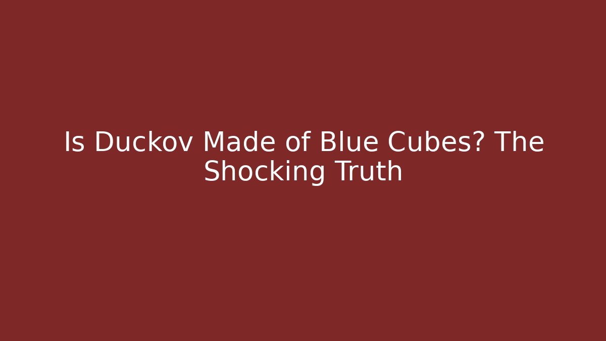 Is Duckov Made of Blue Cubes? The Shocking Truth