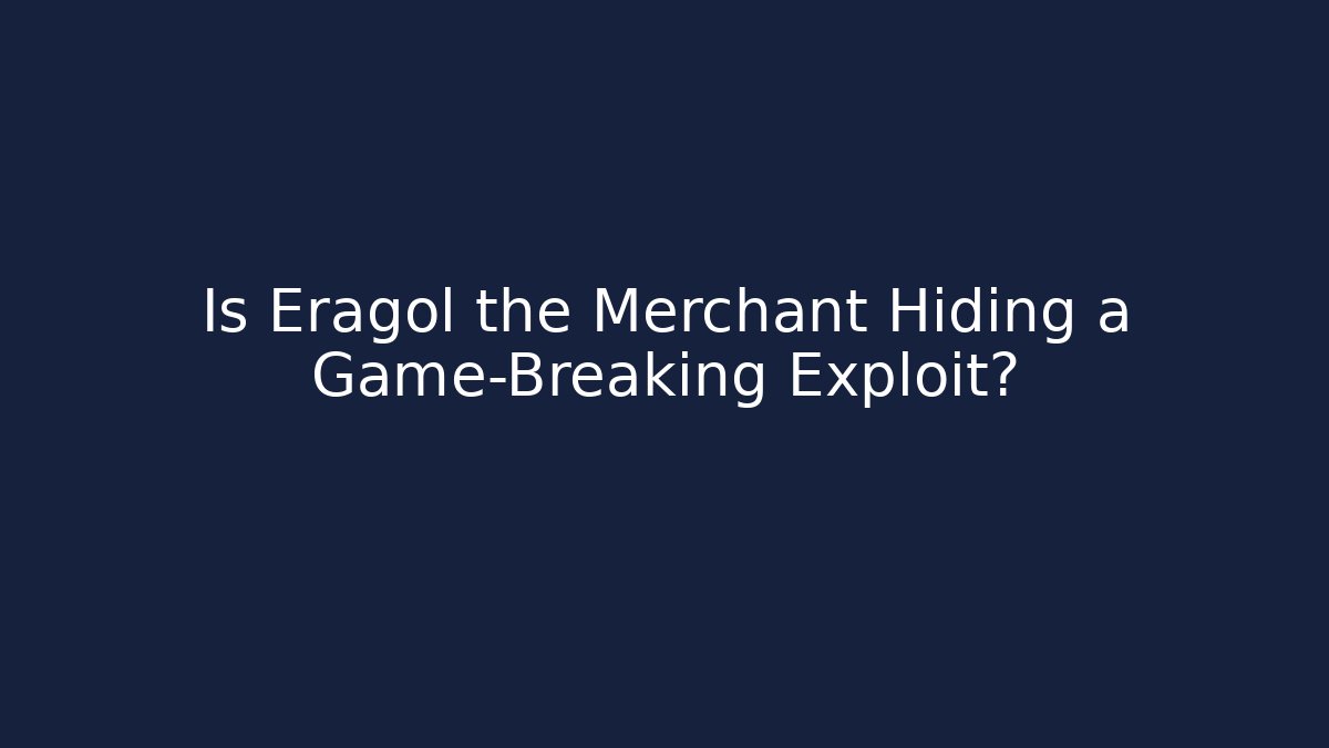 Is Eragol the Merchant Hiding a Game-Breaking Exploit? - Vintage E-Juice