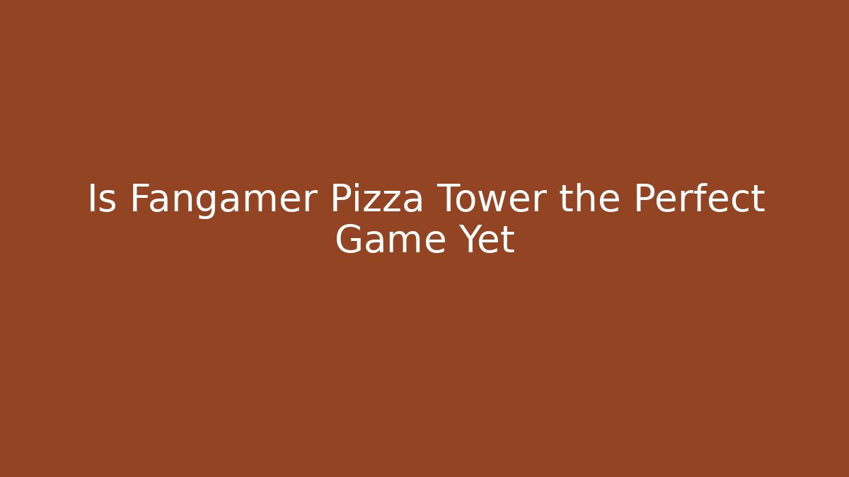 Is Fangamer Pizza Tower the Perfect Game Yet