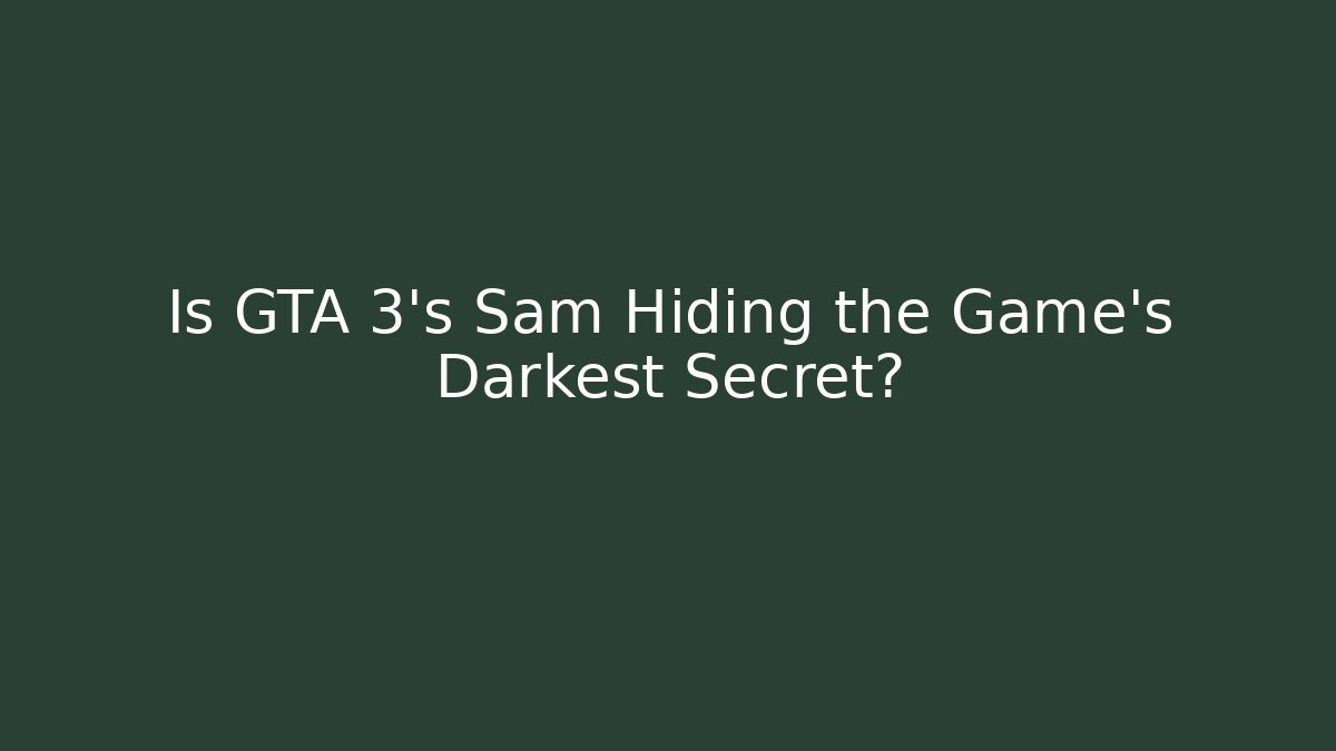 Is GTA 3's Sam Hiding the Game's Darkest Secret? - Vintage E-Juice