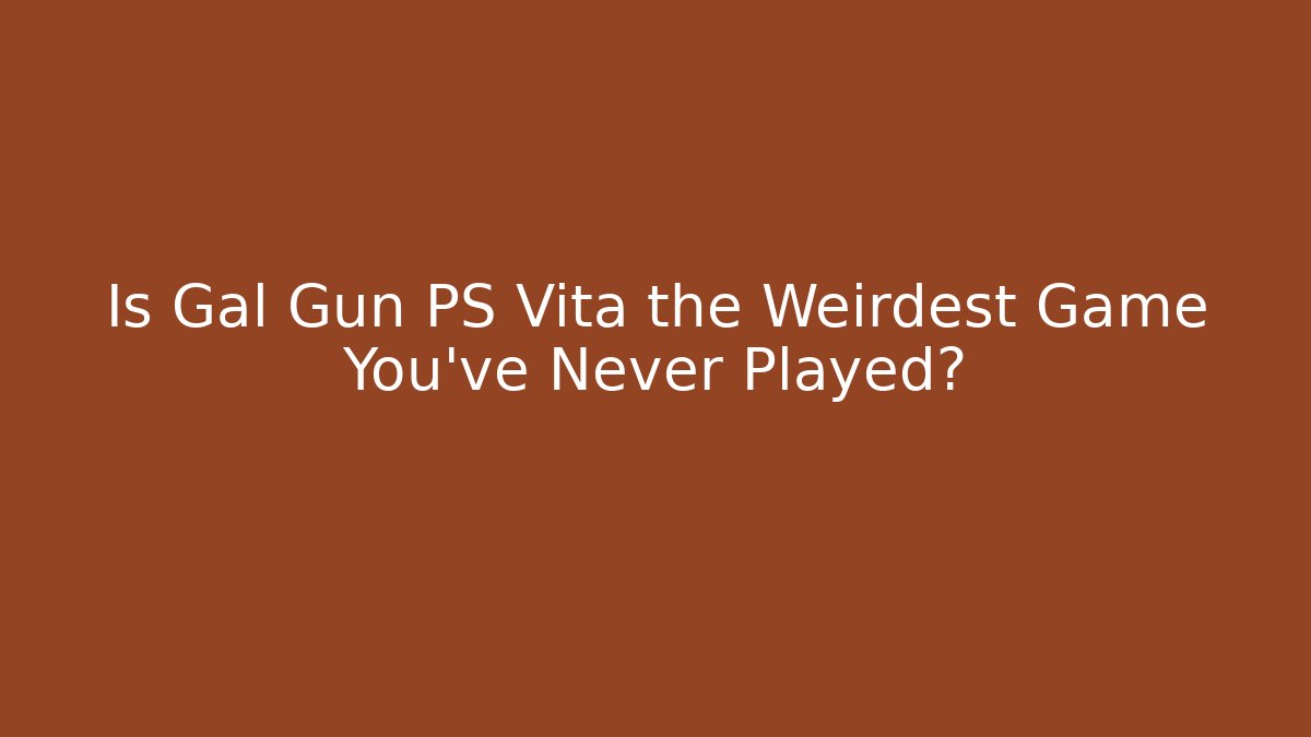 Is Gal Gun PS Vita the Weirdest Game You’ve Never Played?