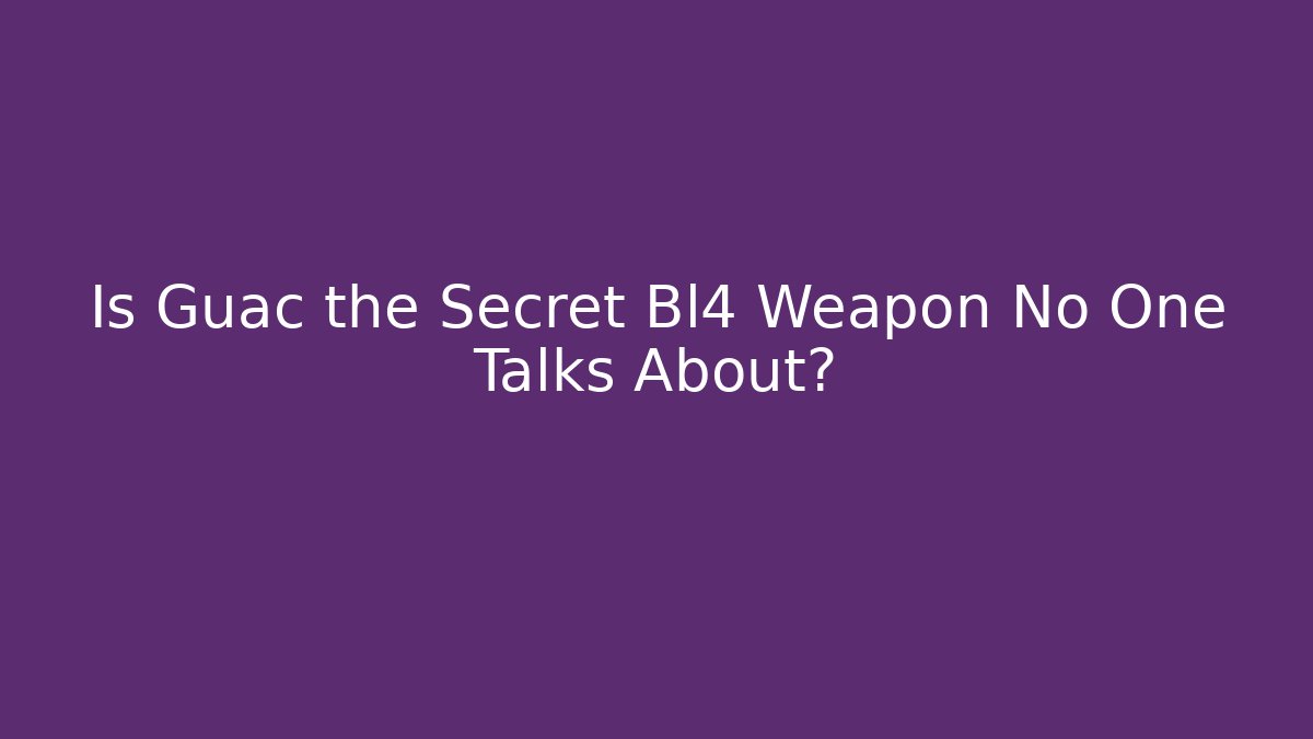Is Guac the Secret Bl4 Weapon No One Talks About?