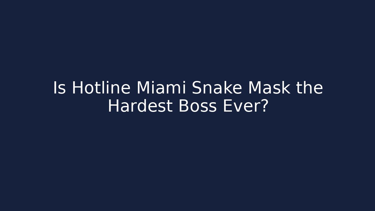 Is Hotline Miami Snake Mask the Hardest Boss Ever?