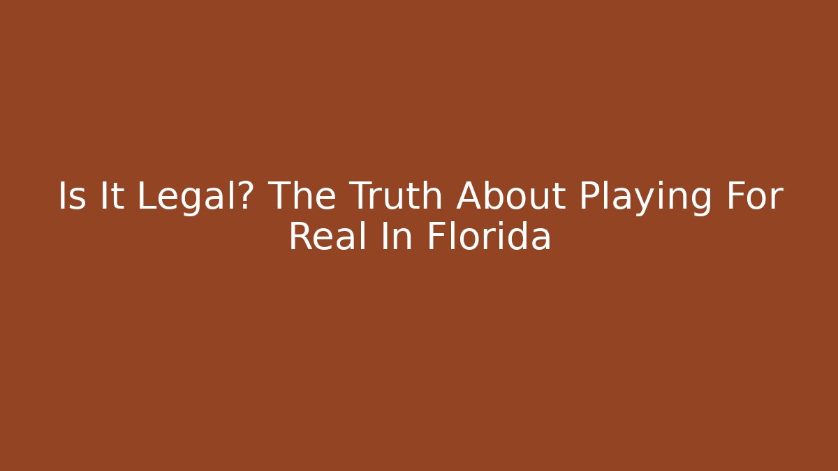 Is It Legal? The Truth About Playing For Real In Florida - Vintage E-Juice