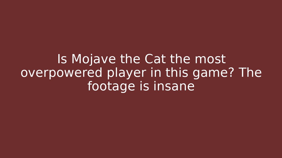 Is Mojave the Cat the most overpowered player in this game? The footage is insane