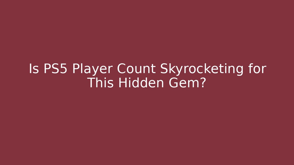 Is PS5 Player Count Skyrocketing for This Hidden Gem?