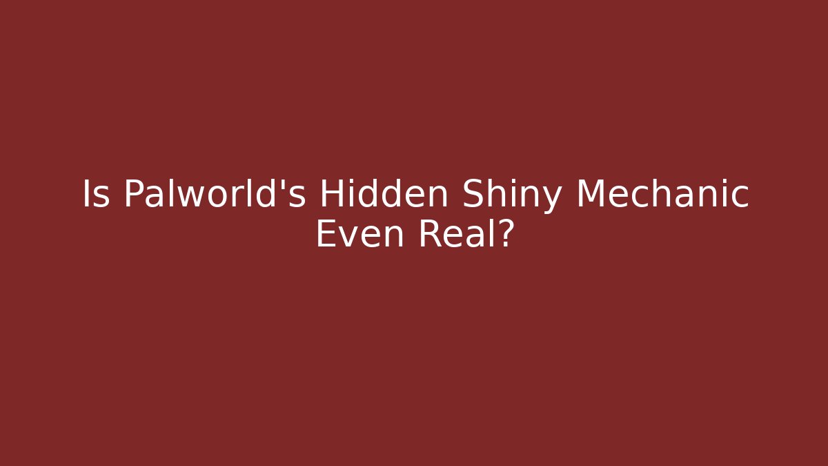 Is Palworld's Hidden Shiny Mechanic Even Real?