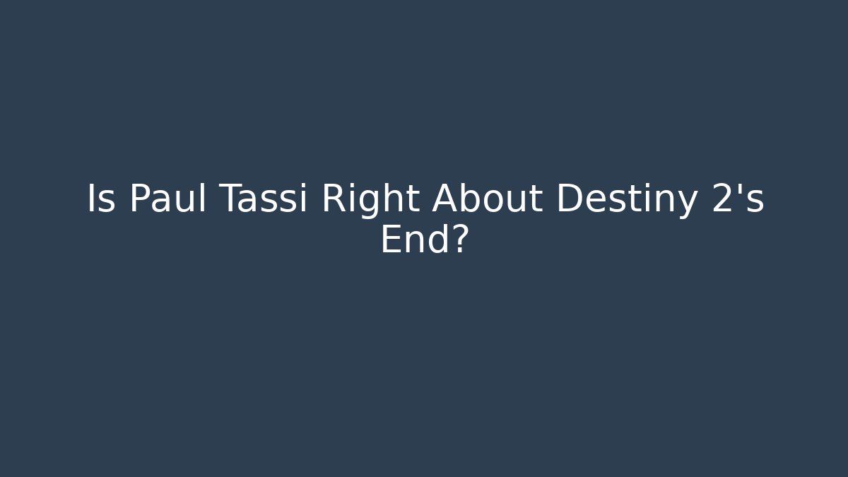Is Paul Tassi Right About Destiny 2's End?