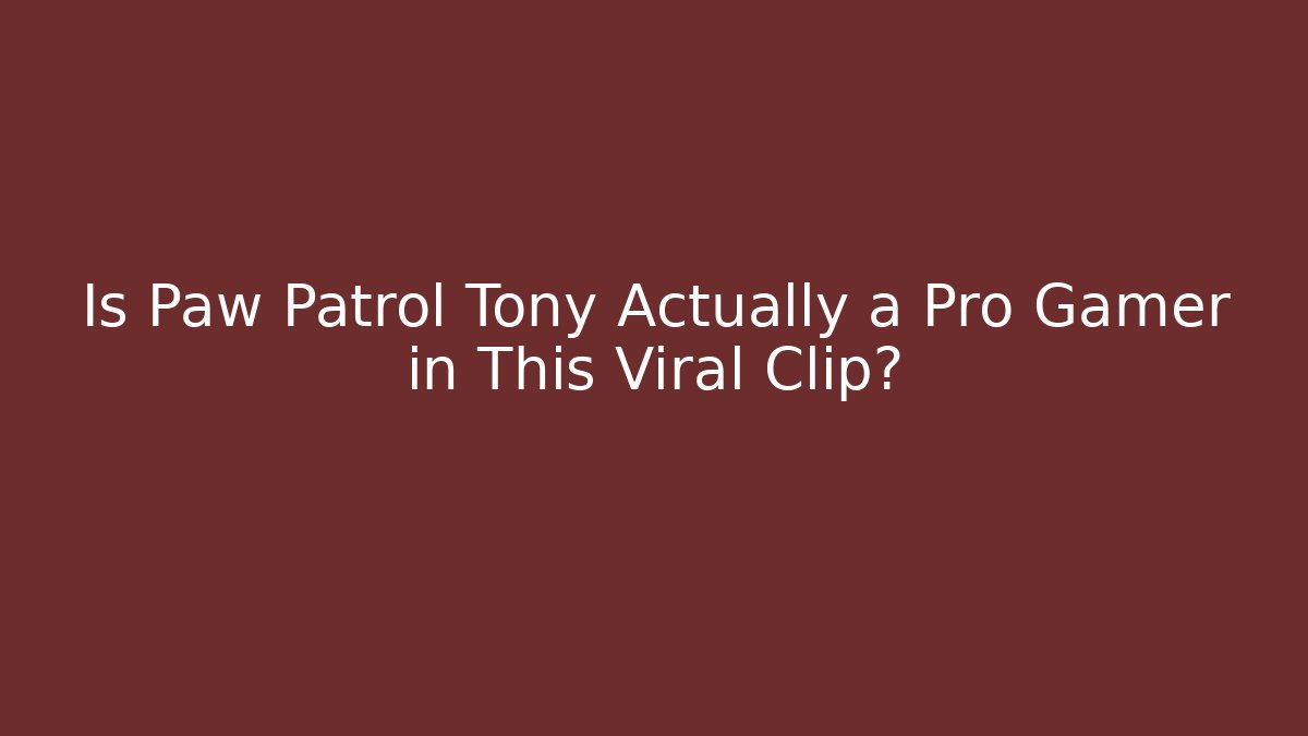 Is Paw Patrol Tony Actually a Pro Gamer in This Viral Clip?