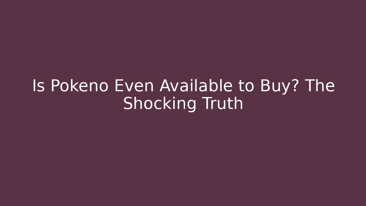 Is Pokéno Even Available to Buy? The Shocking Truth - Vintage E-Juice