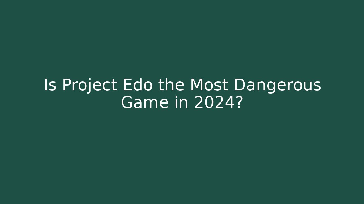 Is Project Edo the Most Dangerous Game in 2024? - Vintage E-Juice