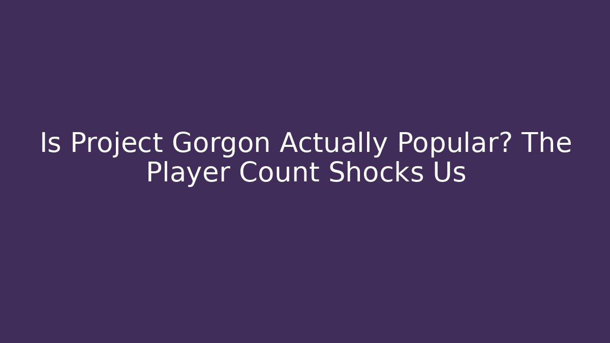 project gorgon player count